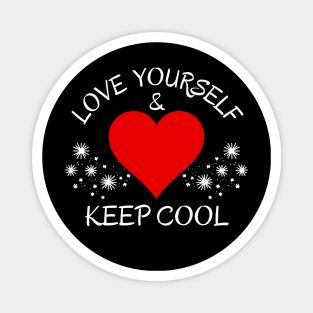 Love Yourself & Keep Cool Magnet
